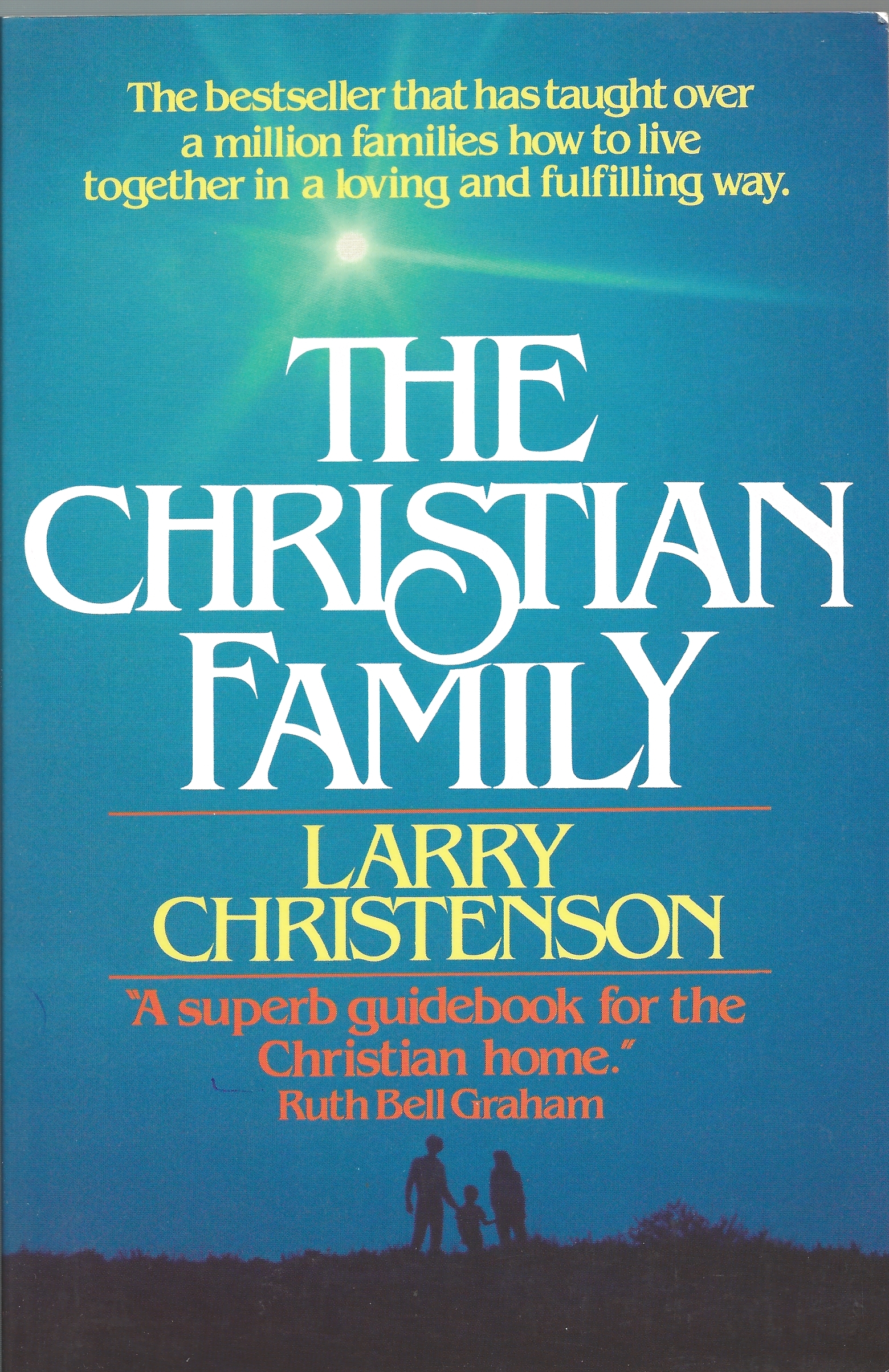 THE CHRISTIAN FAMILY Larry Christenson